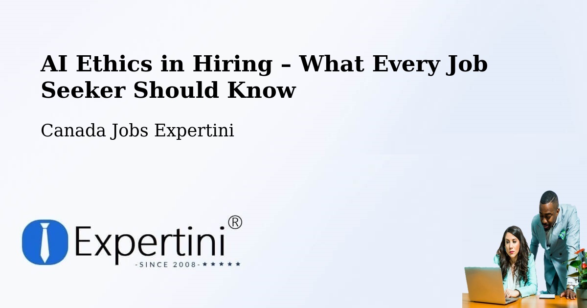 AI Ethics in Recruitment & Hiring – Lac Simon - Lac Simon, Canada Jobs Expertini